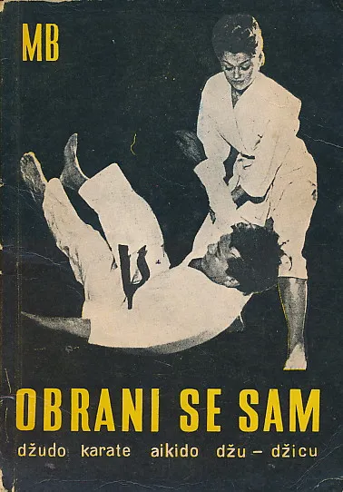 Obrani se sam: džudo-karate-aikido-džu-džicu