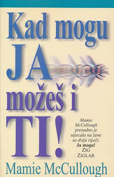 Kad mogu ja možeš i ti!