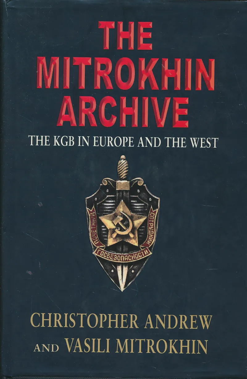 The Mitrokhin Archive: The KGB in Europe and the West