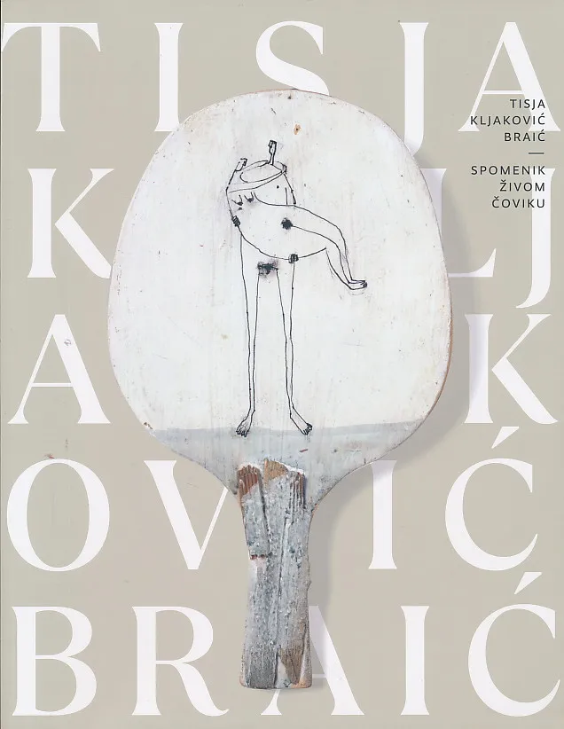 Tisja Kljaković Braić. Spomenik živom čoviku. Monografska izložba