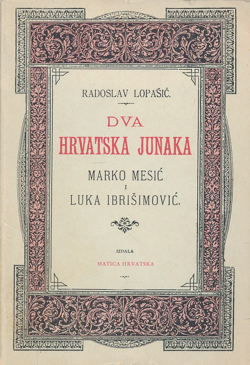 Dva hrvatska junaka : Marko Mesić i Luka Ibrišimović
