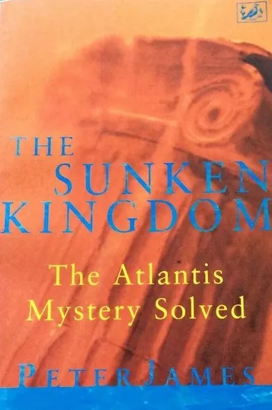 The Sunken Kingdom: The Atlantis Mystery Solved