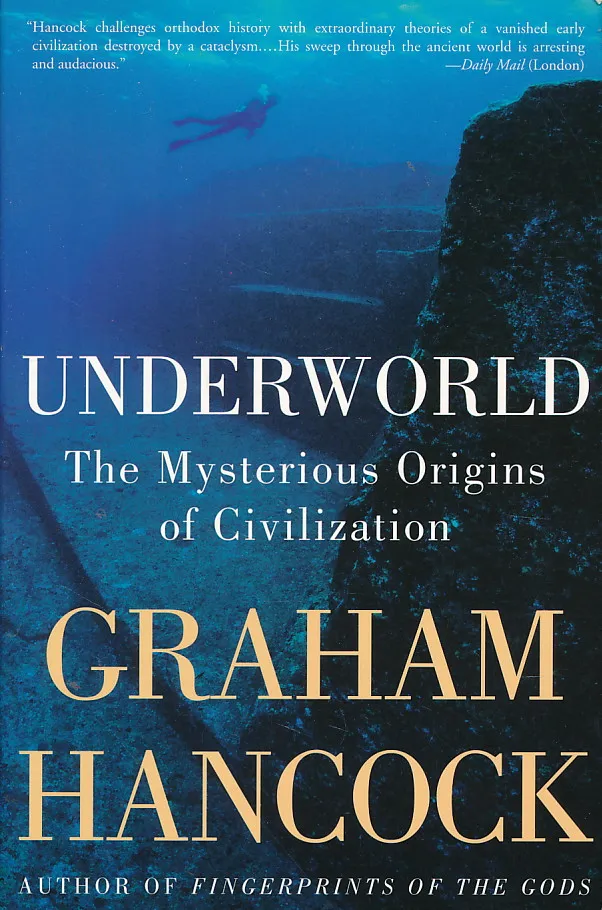 Underworld: The Mysterious Origins of Civilization