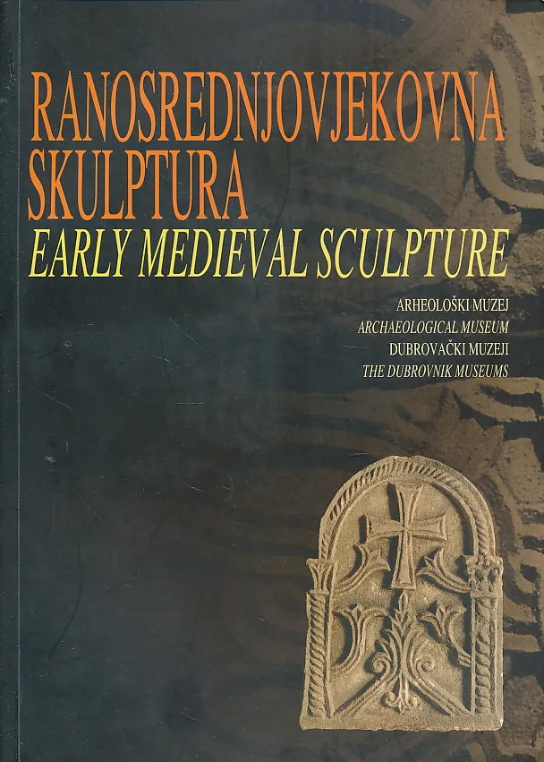 Ranosrednjovjekovna skulptura/Early Medieval Sculpture
