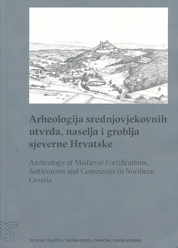 Arheologija srednjobjekovnih utvrda, naselja i groblja sjeverne Hrvatske