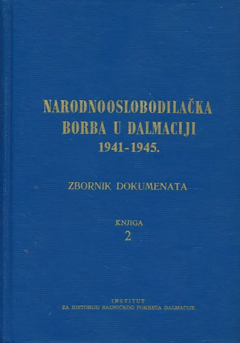 Narodnooslobodilačka borba u Dalmaciji 1941-1945. Zbornik dokumenata, Knjiga 2
