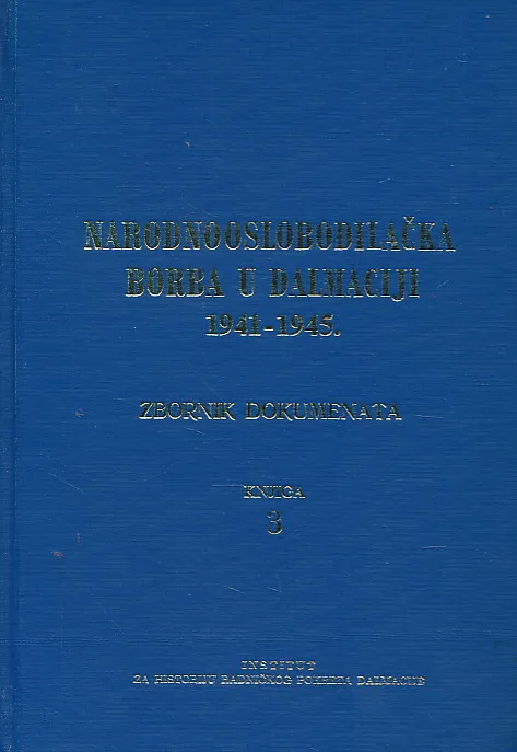 Narodnooslobodilačka borba u Dalmaciji 1941-1945. Zbornik dokumenata, Knjiga 3