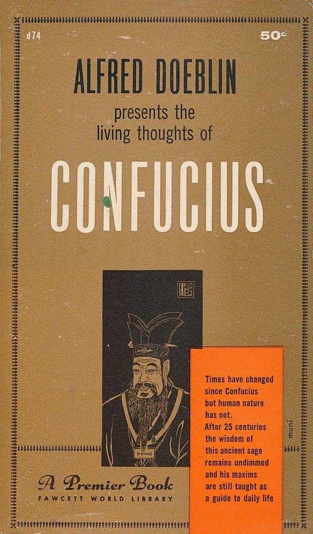 Alfred Doeblin Presents the Living Thoughts of Confucius