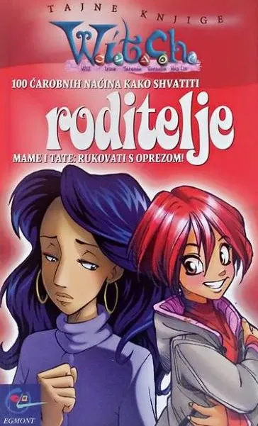 Tajne knjige Witch - 100 čarobnih načina kako shvatiti roditelje