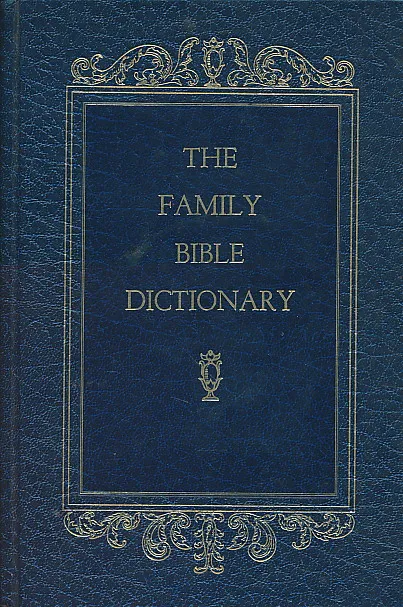 The Family Bible Dictionary
