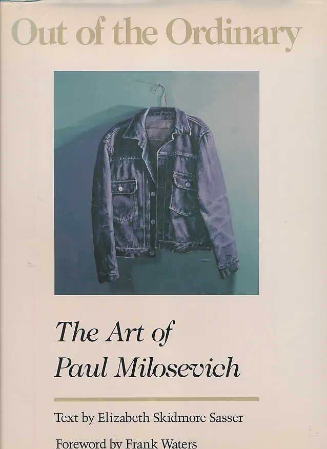 Out of the Ordinary: The Art of Paul Milosevich
