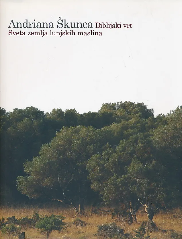 Biblijski vrt. Sveta zemlja lunjskih maslina