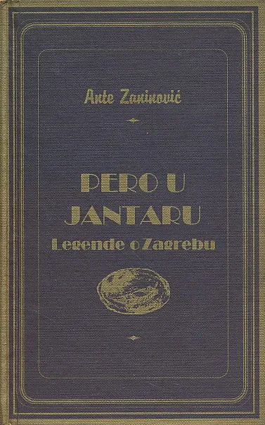 Pero u jantaru : legende o Zagrebu