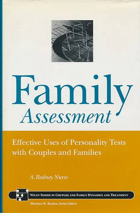 Family Assessment: Effective Uses of Personality Tests with Couples and Families (Wiley Series in Couples and Family Dynamics and Treatment)