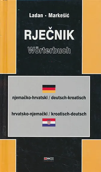 Rječnik / Wörterbuch. Njemačko-hrvatski i hrvatsko-njemački