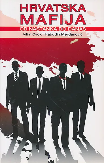 Hrvatska mafija od nastanka do danas
