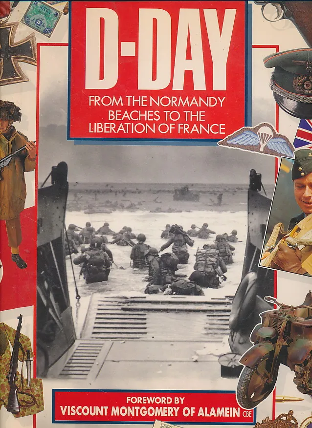 D - Day from the Normandy Beaches to the Liberation of France