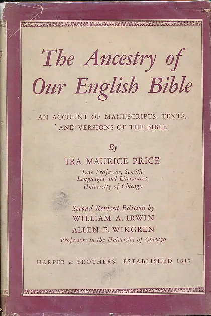 The ancestry of our English Bible;: An account of manuscripts, texts, and versions of the Bible