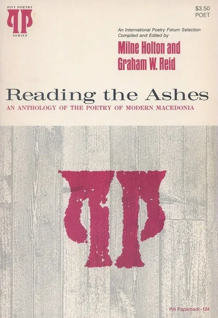 Reading the Ashes - An Anthology of the Poetry of Modern Macedonia