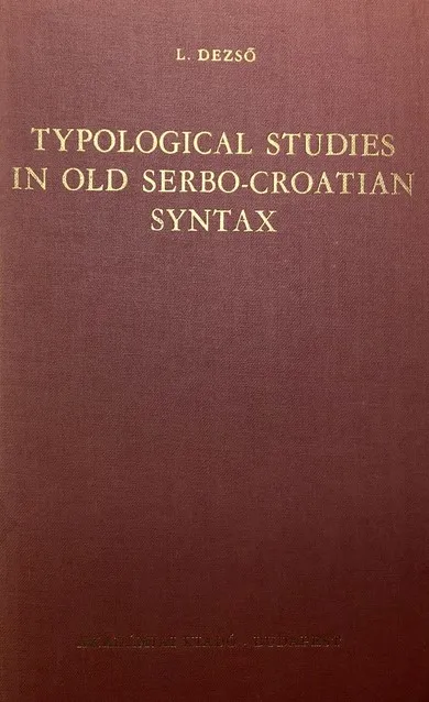 Typological Studies in Old Serbo-Croatian Syntax