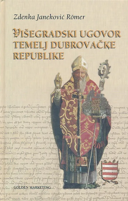 Višegradski ugovor : temelj Dubrovačke Republike