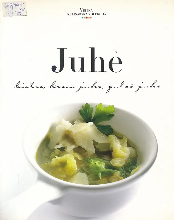 Juhe: bistre, krem-juhe, gulaš-juhe