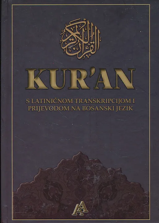 Kur'an. S latiničkom transkripcijom i prijevodom na bosanski jezik