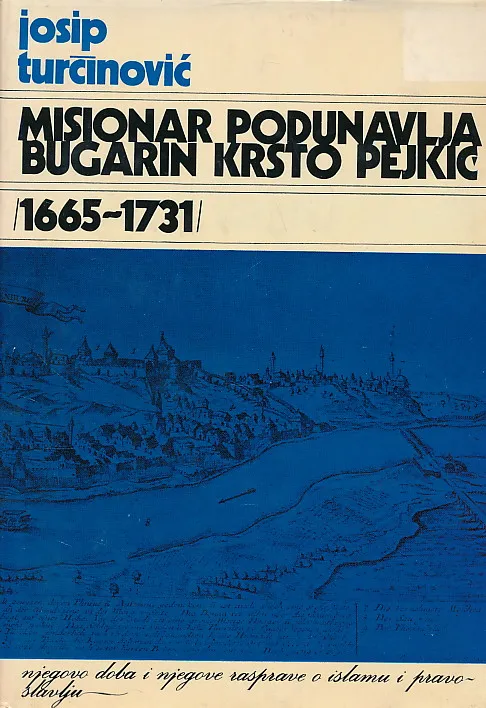Misionar podunavlja bugarin Krsto Pejkić 1665-1731