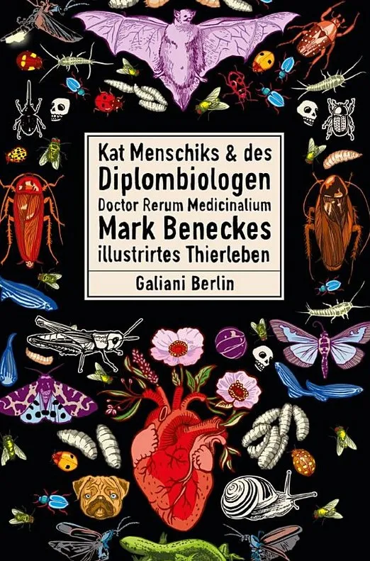 Kat Menschiks und des Diplom-Biologen Doctor Rerum Medicinalium Mark Beneckes Illustrirtes Thierleben