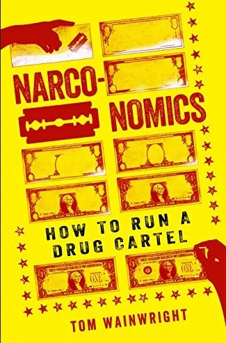 Narconomics - How to Run a Drug Cartel