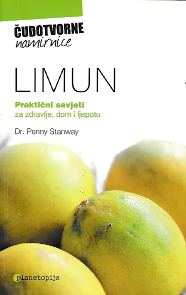 Limun. Praktični savjeti za zdravlje, dom i ljepotu