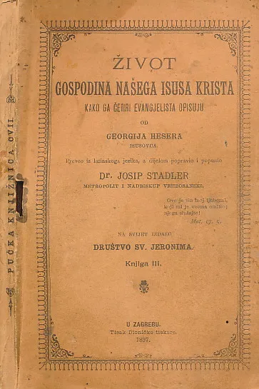Život Gospodina našega Isusa Krista kako ga četiri evangjelista opisuju. Knjiga III