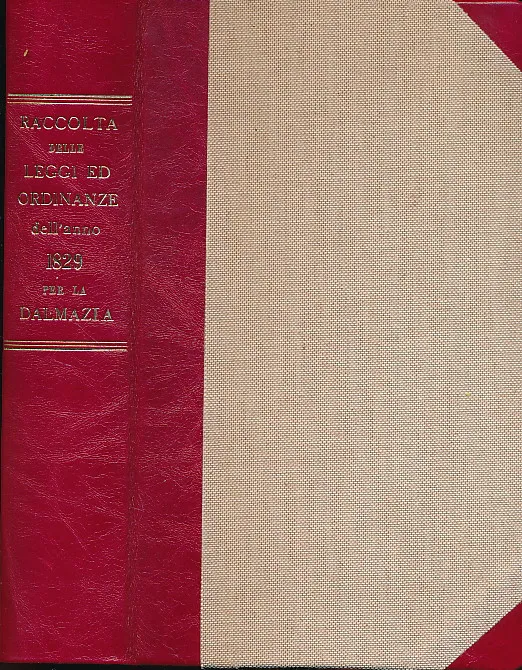 Raccolta delle leggi ed ordinanze dell'anno 1829 per la Dalmazia