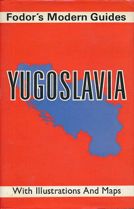 Yugoslavia. Fodor's Modern Guides with Illustrations and Maps