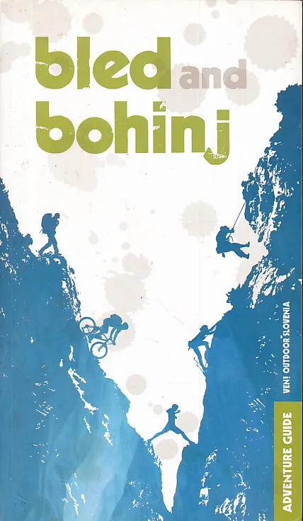 Bled and Bohinj. Adventure Guide