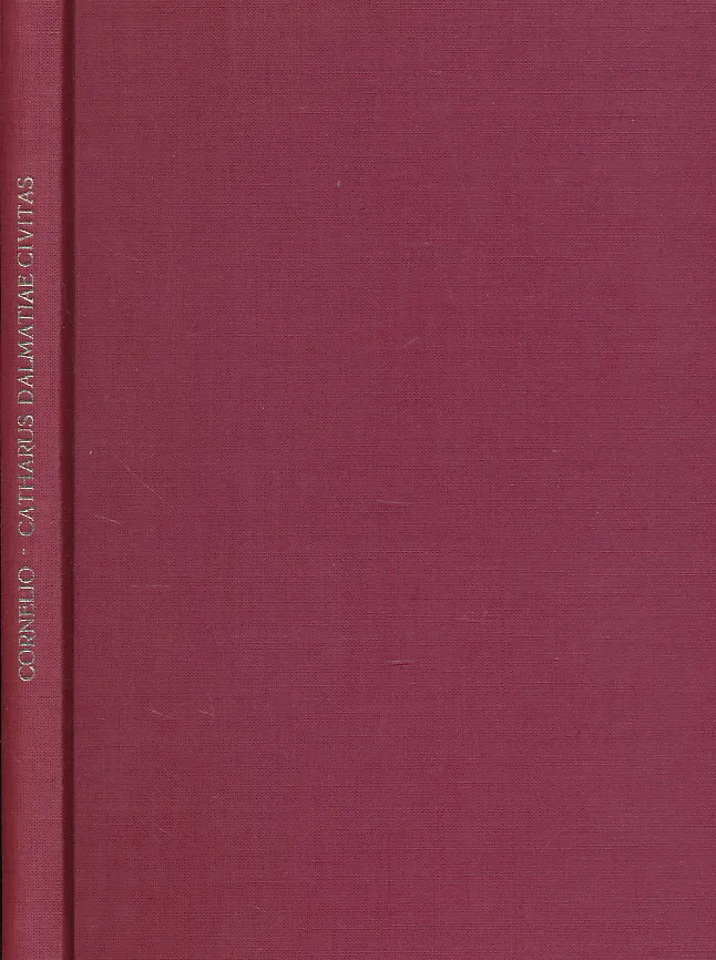 Catharus Dalmatiae civitas in ecclesiastico et civili statu historicis documentis illustrata