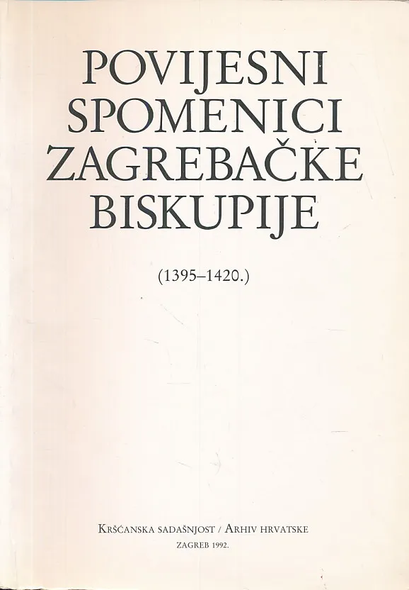 Povijesni spomenici zagrebačke biskupije 1395 - 1420.