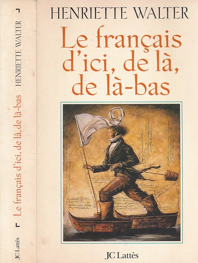 Le Français d'ici, de la, de la-bas (Essais et documents)