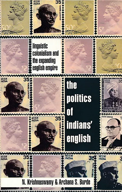 The Politics of Indians' English: Linguistic Colonialism and the Expanding English Empire