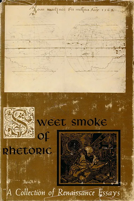 Sweet Smoke of Rhetoric: A Collection of Renaissance Essays
