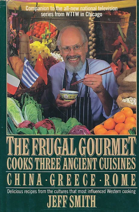 The Frugal Gourmet Cooks Three Ancient Cuisines: China, Greece, and Rome