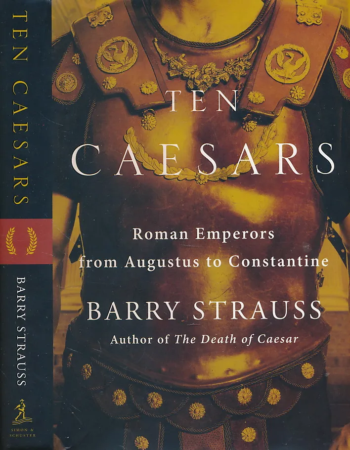 Ten Caesars: Roman Emperors from Augustus to Constantine