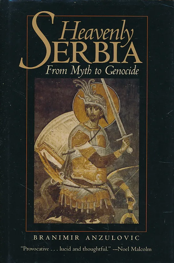 Heavenly Serbia. From Myth to Genocide