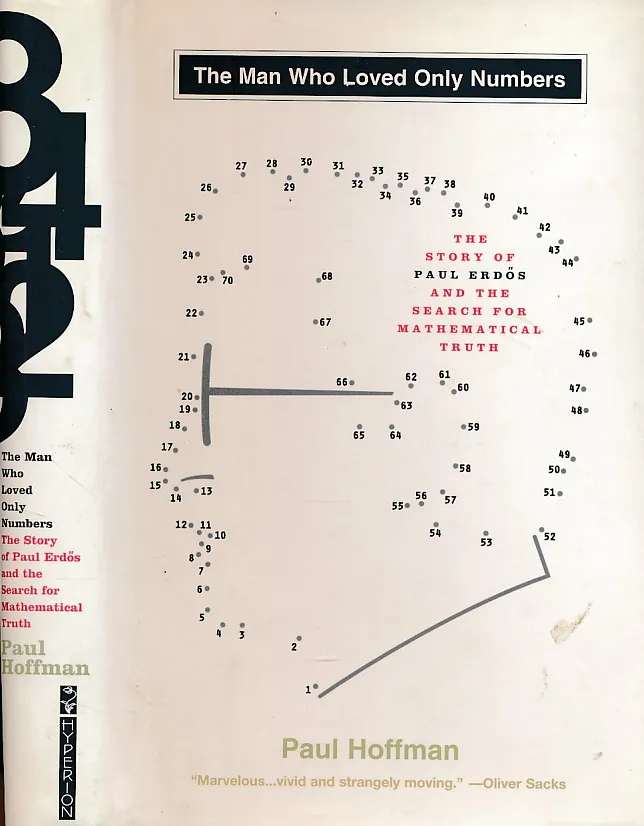 The Man Who Loved Only Numbers: The Story of Paul Erdos and the Search for Mathematical Truth