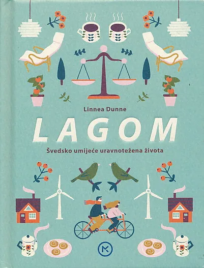 Lagom. Švedsko umijeće uravnotežena života