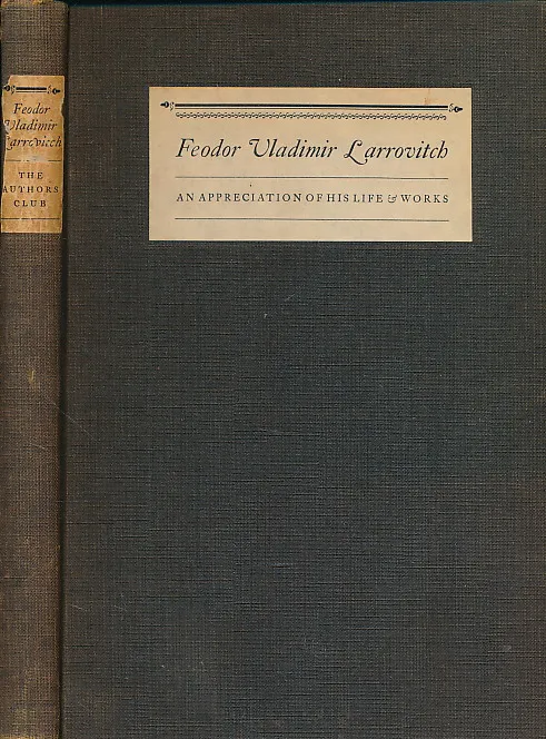 Feodor Vladimir Larrovitch: An Appreciation of His Life and Works