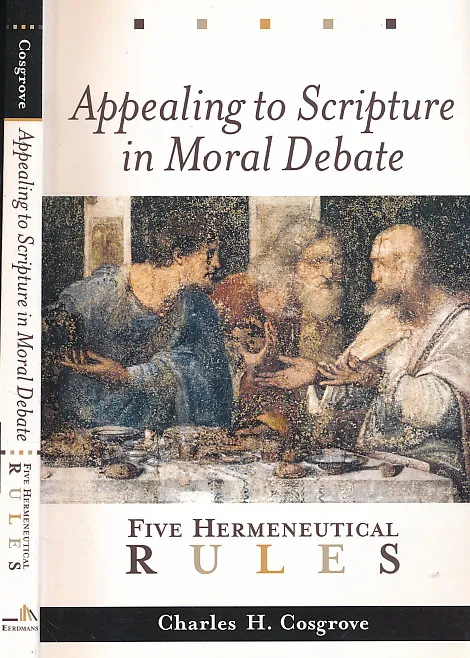 Appealing to Scripture in Moral Debate: Five Hermeneutical Rules