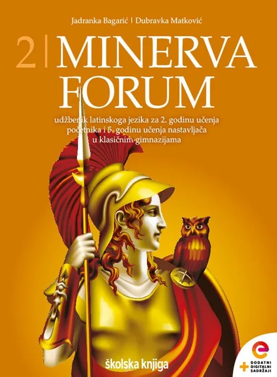 Minerva 2 Forum udžbenik latinskoga jezika za 2. godinu učenja početnika i 5. godinu učenja nastavljača u klasičnim gimnazijama