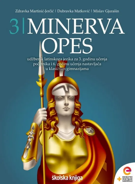 Minerva 3 Opes udžbenik latinskoga jezika za 3. godinu učenja početnika i 6. godinu učenja nastavljača u klasičnim gimnazijama