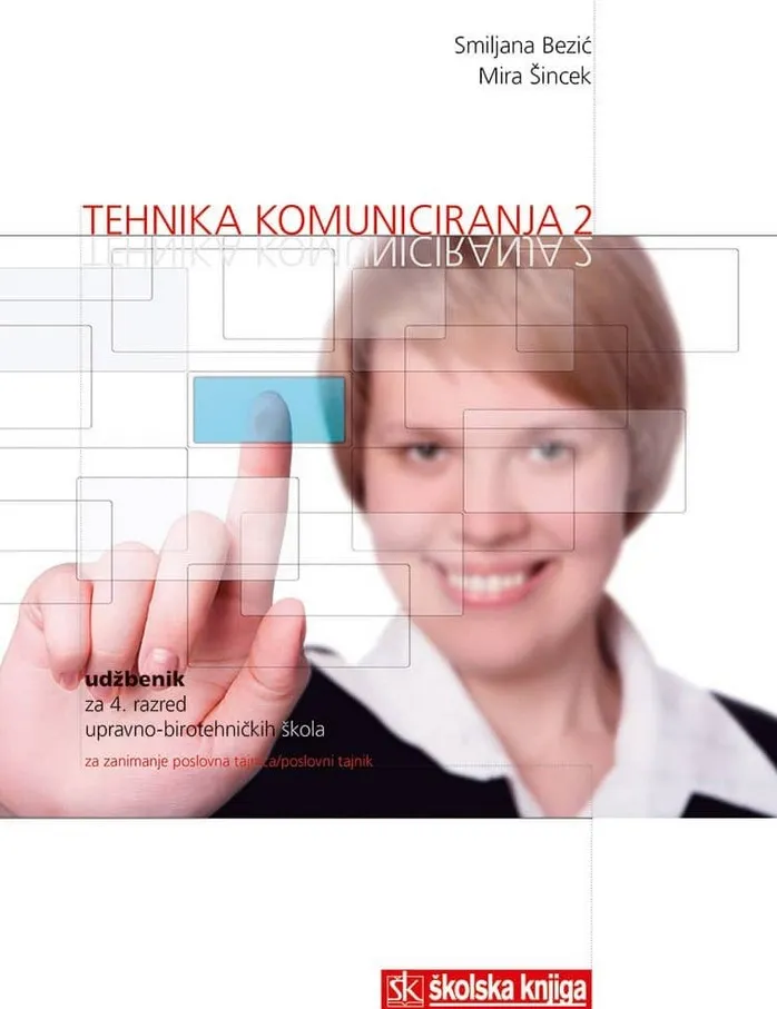 Tehnika komuniciranja 2 udžbenik za 4. razred upravo-birotehničkih škola za zanimanje poslovna tajnica poslovni tajnik